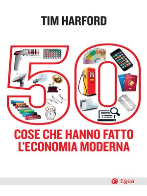 cover image of 50 cose che hanno fatto l'economia moderna